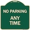 Signmission Designer Series No Parking Anytime, Green & Tan Heavy-Gauge Aluminum Sign, 18" x 18", G-1818-23774 A-DES-G-1818-23774 - alternate 1